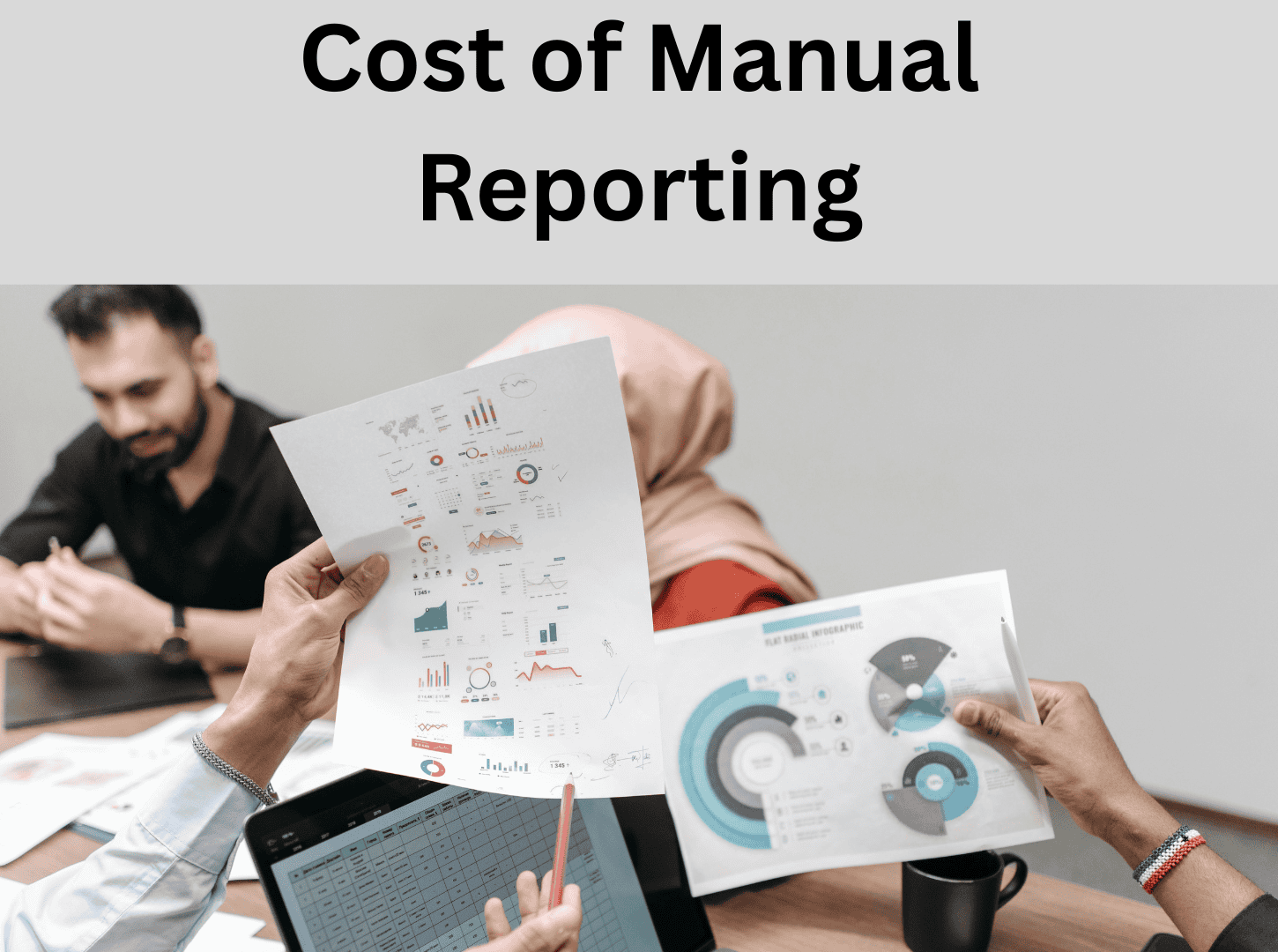 the cost of manual reporting