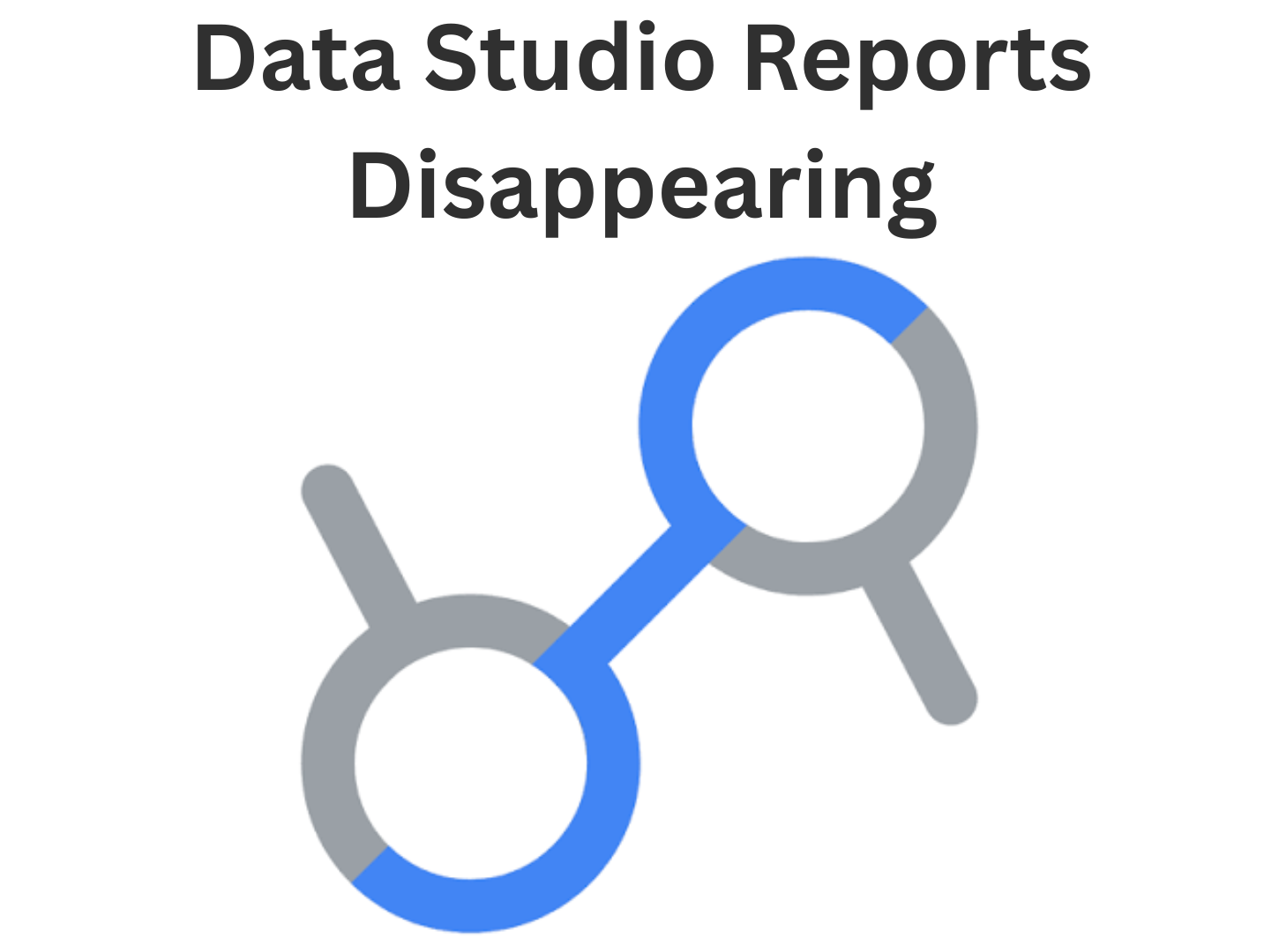 Data Studio Reports Disappearing