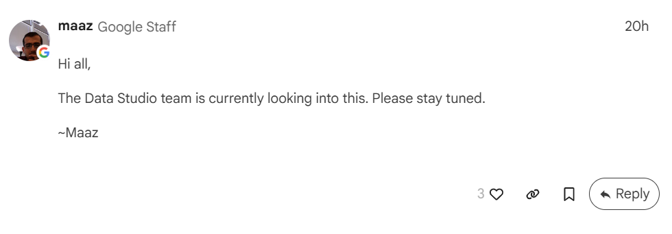 google staff said the data studio team is looking into the issue